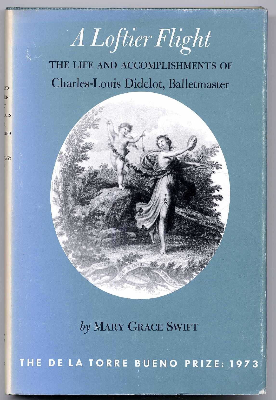Swift, A loftier flight. The life and accomplishments of Charles-Louis Didelot,