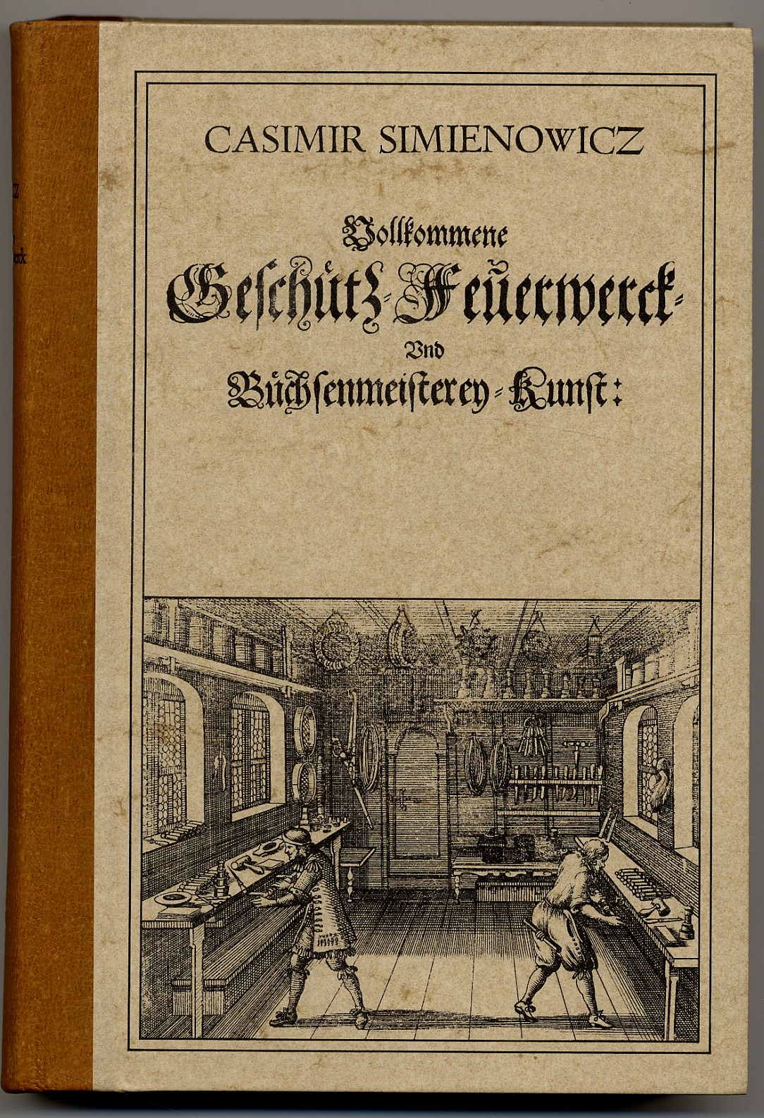 Siemienowicz, Vollkommene Geschütz-Feuerwerck- und Büchsenmeisterey-Kunst.