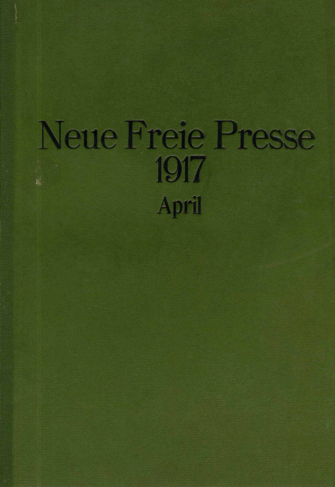 Neue Freie Presse. April 1917.