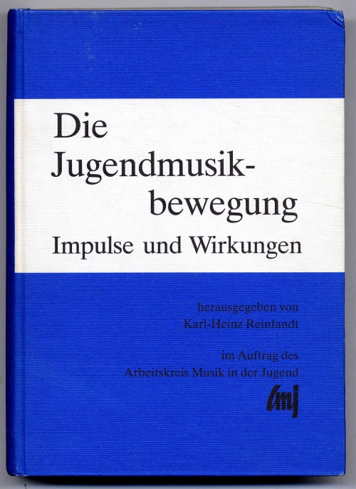 Reinfandt, Die Jugendmusikbewegung. Impulse und Wirkungen.