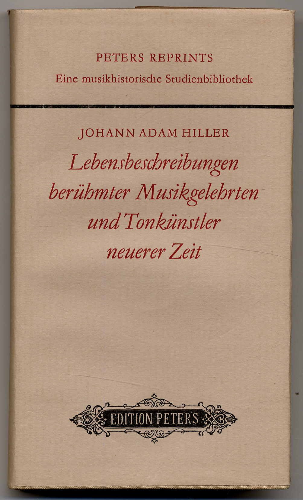 Hiller, Lebensbeschreibungen berühmter Musikgelehrten und Tonkünstler neuerer Ze