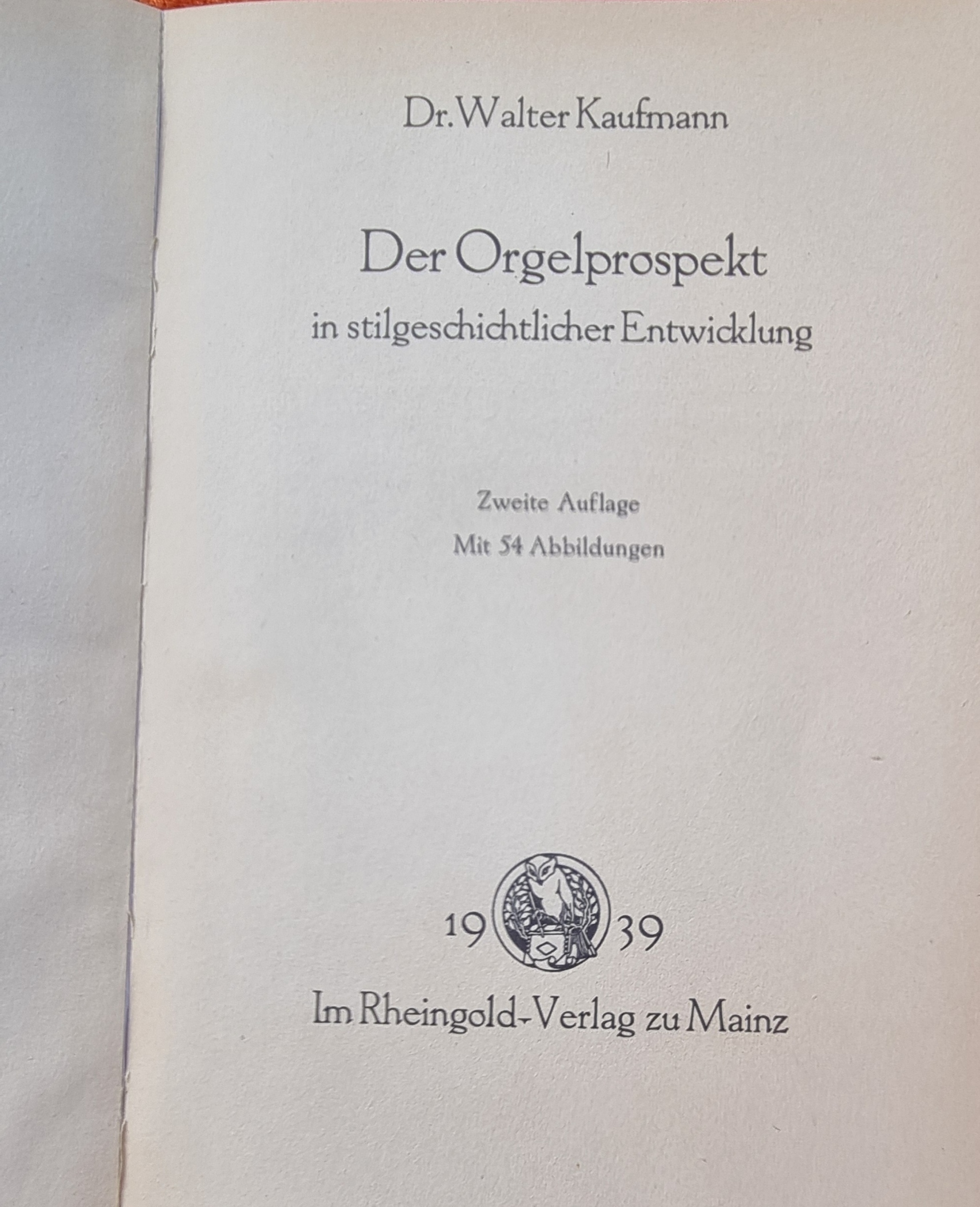 Kaufmann, Der Orgelprospekt in stilgeschichtlicher Entwicklung.