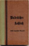 Walld. Landesfrauenverein: Waldecksches Kochbuch. 1000 erprobte Rezepte.